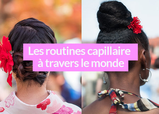 Les routines capillaires à travers les cultures