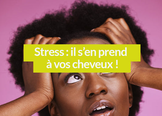 Stress : Quand il s’en prend à votre santé… et à vos cheveux !