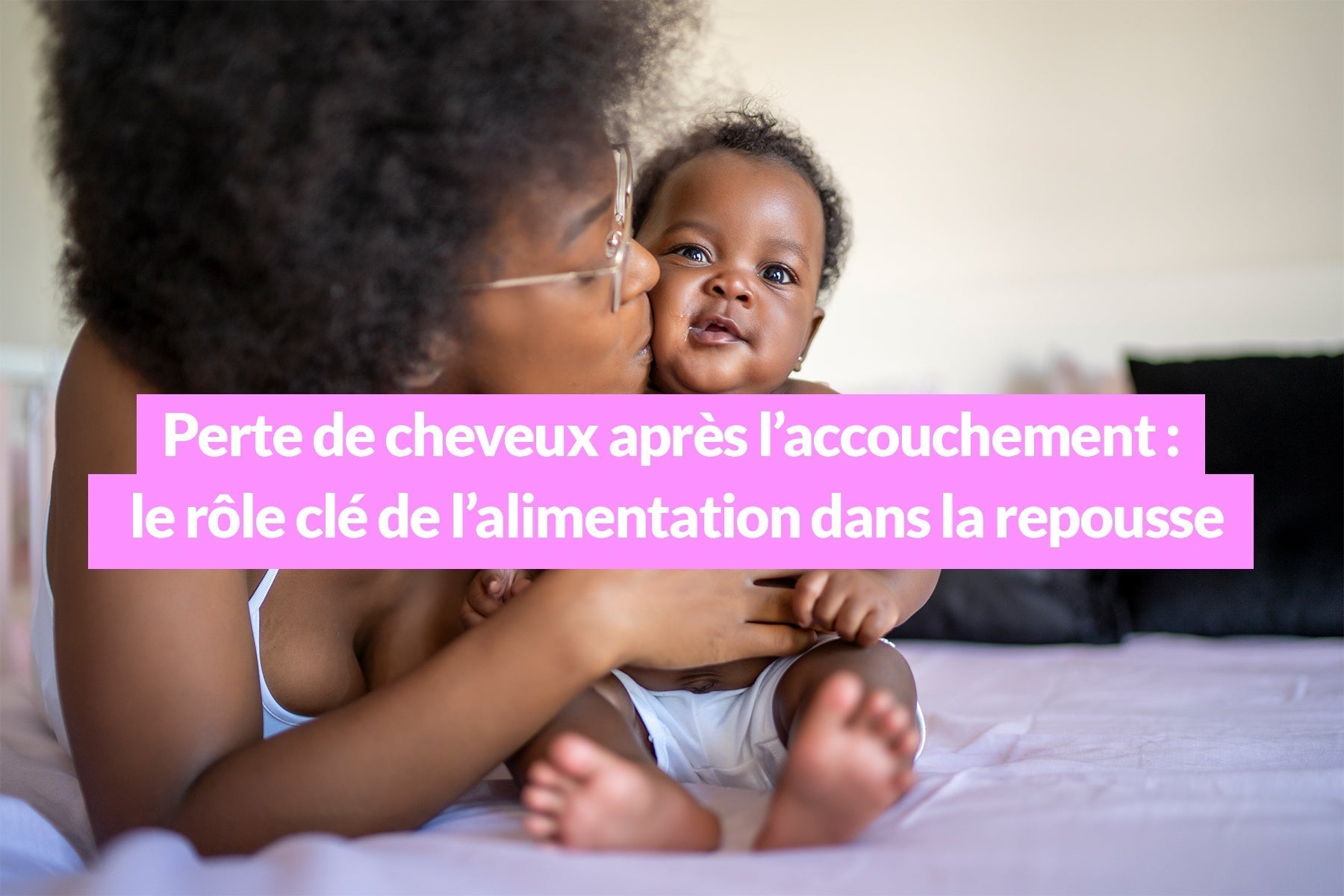 Perte de cheveux post-partum : le rôle clé de l’alimentation dans la repousse